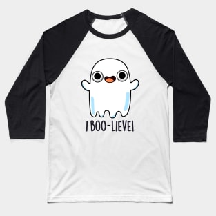 I Boo-lieve Cute Positive Ghost Pun Baseball T-Shirt